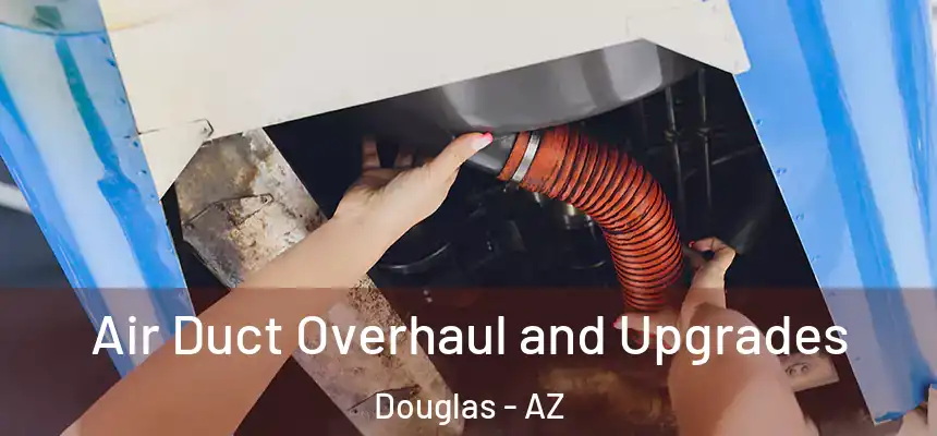  Air Duct Overhaul and Upgrades Douglas - AZ
