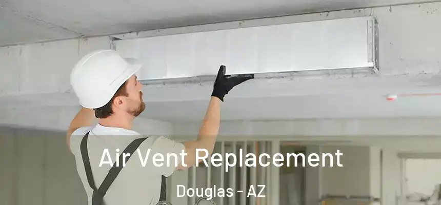  Air Vent Replacement Douglas - AZ
