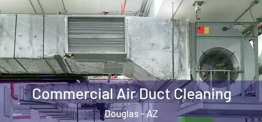  Commercial Air Duct Cleaning Douglas - AZ