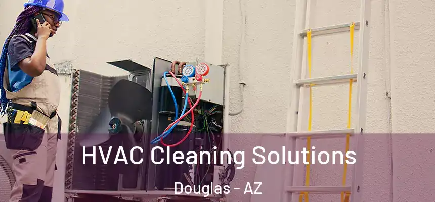  HVAC Cleaning Solutions Douglas - AZ