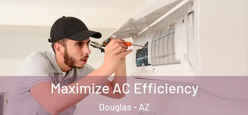  Maximize AC Efficiency Douglas - AZ