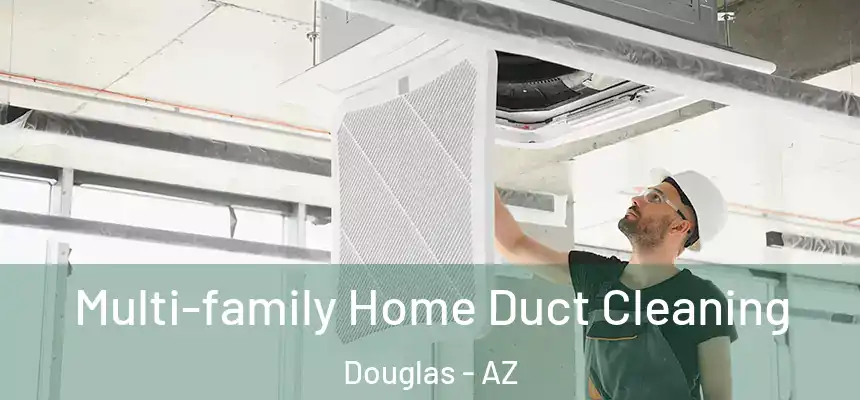  Multi-family Home Duct Cleaning Douglas - AZ